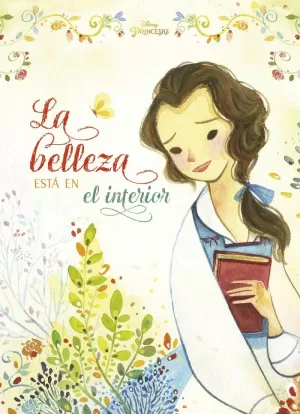 PRINCESAS. BELLA. LA BELLEZA ESTÁ EN EL INTERIOR PRINCESAS. BELLA. LA BELLEZA ESTÁ EN EL INTERIOR