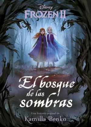FROZEN 2. EL BOSQUE DE LAS SOMBRAS FROZEN 2. EL BOSQUE DE LAS SOMBRAS