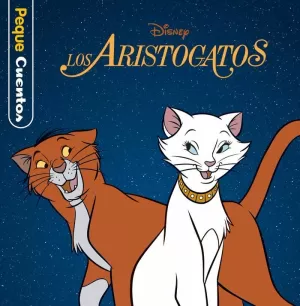 LOS ARISTOGATOS. PEQUECUENTOS LOS ARISTOGATOS. PEQUECUENTOS