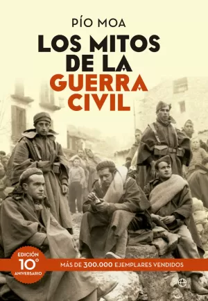 LOS MITOS DE LA GUERRA CIVIL LOS MITOS DE LA GUERRA CIVIL