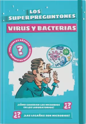 LOS SUPERPREGUNTONES. VIRUS Y BACTERIAS LOS SUPERPREGUNTONES. VIRUS Y BACTERIAS