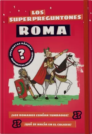 LOS SUPERPREGUNTONES. ROMA LOS SUPERPREGUNTONES. ROMA