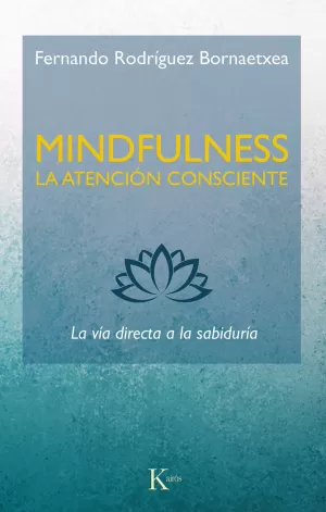 MINDFULNESS. LA ATENCIÓN CONSCIENTE MINDFULNESS. LA ATENCIÓN CONSCIENTE