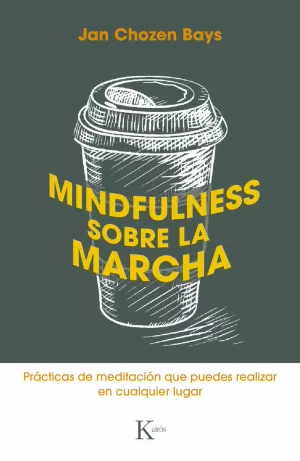 MINDFULNESS SOBRE LA MARCHA MINDFULNESS SOBRE LA MARCHA