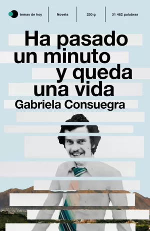 HA PASADO UN MINUTO Y QUEDA UNA VIDA HA PASADO UN MINUTO Y QUEDA UNA VIDA
