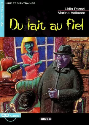 DU LAIT AU FIEL (+CD)