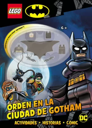 BATMAN LEGO®. ORDEN EN LA CIUDAD DE GOTHAM BATMAN LEGO®. ORDEN EN LA CIUDAD DE GOTHAM
