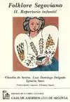 FOLKLORE SEGOVIANO. REPERTORIO INFANTIL FOLKLORE SEGOVIANO. REPERTORIO INFANTIL