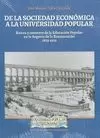 DE LA SOCIEDAD ECONOMICA A LA UNIVERSIDAD POPULAR DE LA SOCIEDAD ECONOMICA A LA UNIVERSIDAD POPULAR