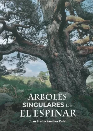 ARBOLES SINGULARES DE EL ESPINAR