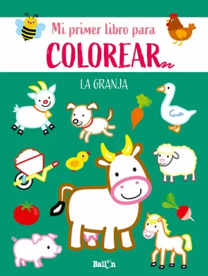 LA GRANJA - PRIMER LIBRO COLOREAR LA GRANJA - PRIMER LIBRO COLOREAR
