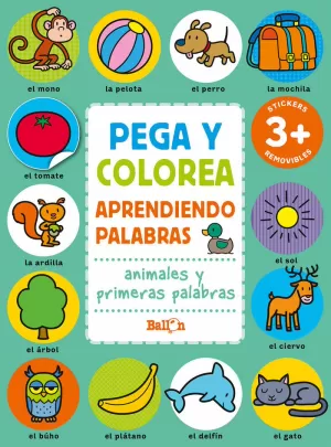 PEGA Y COLOREA APRENDIENDO PALABRAS - ANIMALES Y PRIMERAS PALABRAS PEGA Y COLOREA APRENDIENDO PALABRAS - ANIMALES Y PRIMERAS PALABRAS