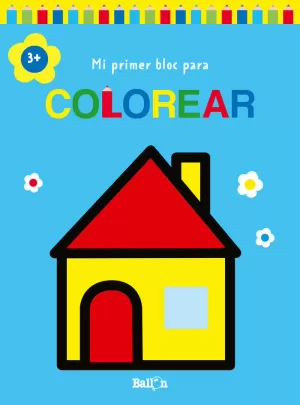 MI PRIMER BLOC PARA COLOREAR CASA +3 MI PRIMER BLOC PARA COLOREAR CASA +3